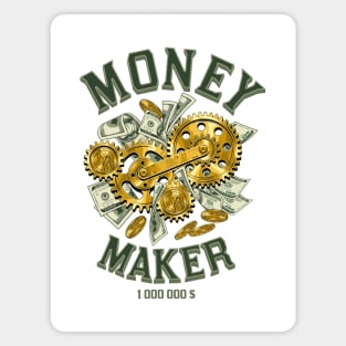 Money maker Magnet